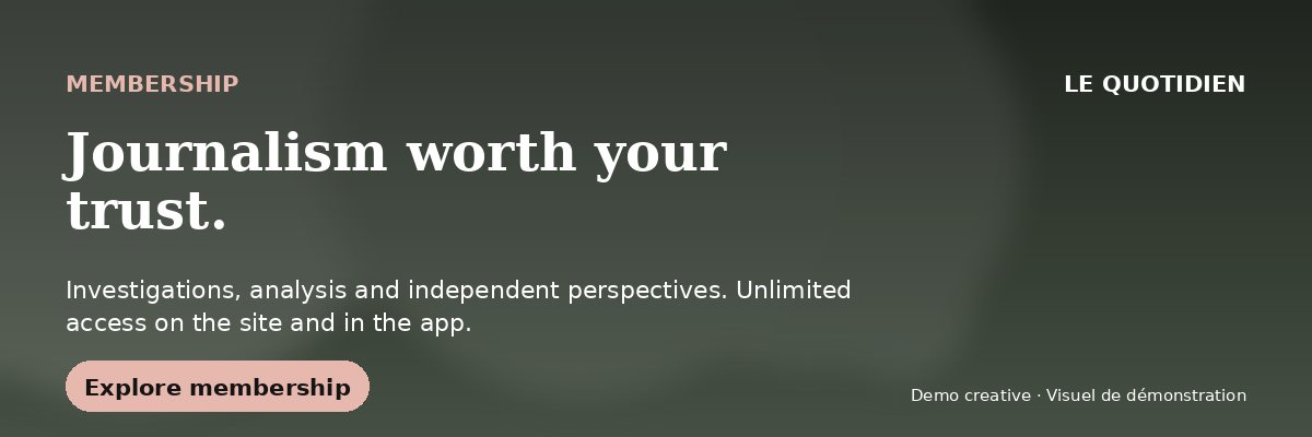 Journalism worth your trust. — Le Quotidien